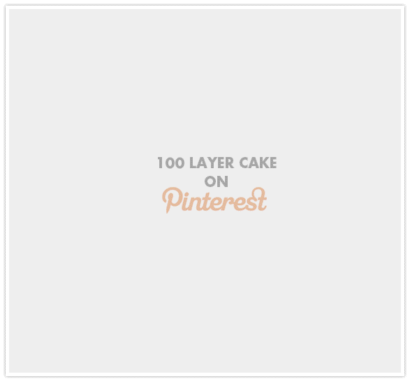100 Layer Cake Pinterest 100 Layer Cake Pinterest
