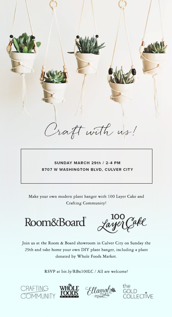 DIY modern plant hanger workshop with Room & Board, 100 Layer Cake, and Crafting Community | Sunday March 29th from 2-4 PM| All are welcome!