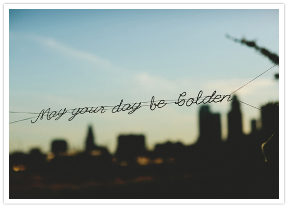 may your day be golden signage